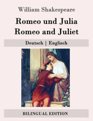 Title: Romeo und Julia / Romeo and Juliet: Deutsch - Englisch, Author: August Wilhelm Schlegel