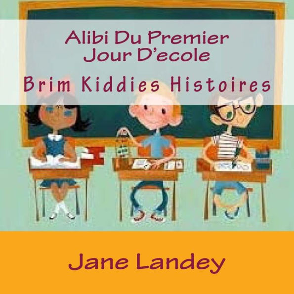 Alibi Du Premier Jour D'ecole: Brim Kiddies Histoires