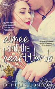 Title: Aimee and the Heartthrob, Author: Ophelia London