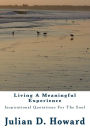 Living A Meaningful Experience: Inspirational Quotations For The Soul
