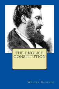 Title: The English Constitution, Author: Walter Bagehot