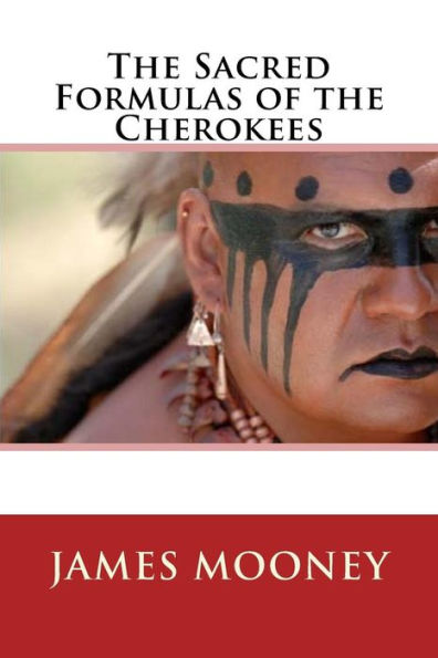 The Sacred Formulas of the Cherokees