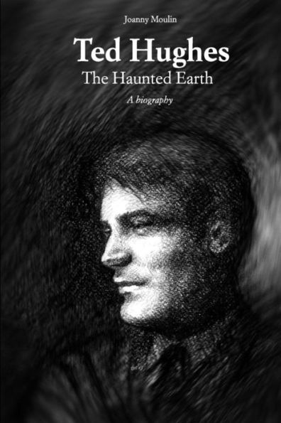 Ted Hughes: The Haunted Earth
