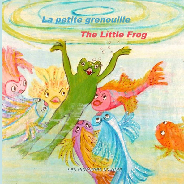 La petite grenouille - The little frog: Livre bilingue pour enfants - Bilingual children's story book