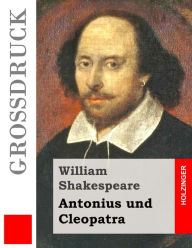Title: Antonius und Cleopatra (Großdruck), Author: Wolf Graf Baudissin