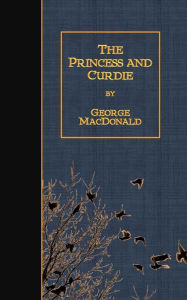 Title: The Princess and Curdie, Author: George MacDonald