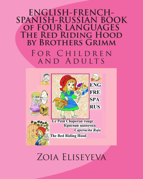 ENGLISH-FRENCH-SPANISH-RUSSIAN BOOK of FOUR LANGUAGES The Red Riding Hood by Brothers Grimm: For Children and Adults