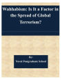 Wahhabism: Is It a Factor in the Spread of Global Terrorism?
