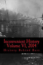 Inconvenient History Vol VI, 2014