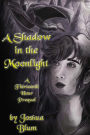 A Shadow in the Moonlight: A Thirteenth Hour Prequel