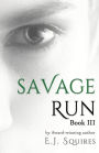 Savage Run 3: Book 3 in the Savage Run series