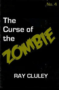 Title: The Curse of the Zombie, Author: Ray Cluley