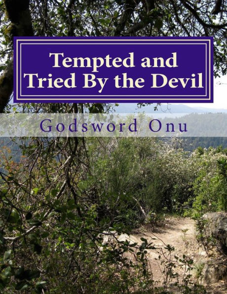 Tempted and Tried By the Devil: Passing Through Temptations and Trials