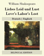 Liebes Leid und Lust / Love's Labor's Lost: Deutsch - Englisch