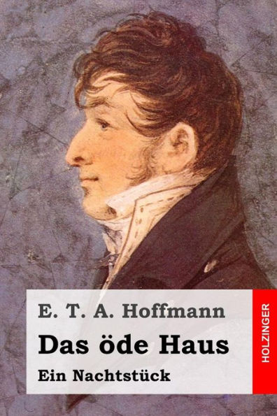 Das ï¿½de Haus: Ein Nachtstï¿½ck