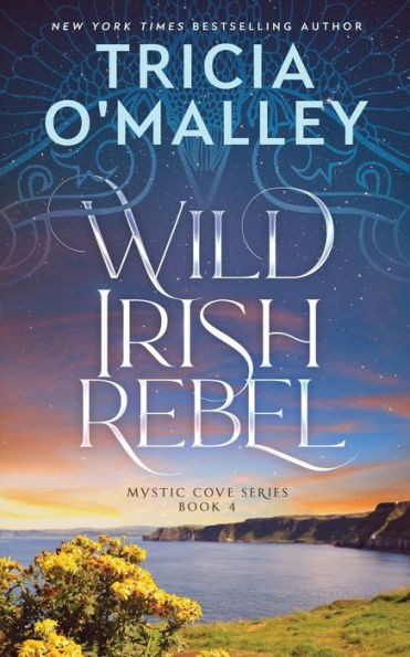 Wild Irish Rebel (Mystic Cove Series #4)