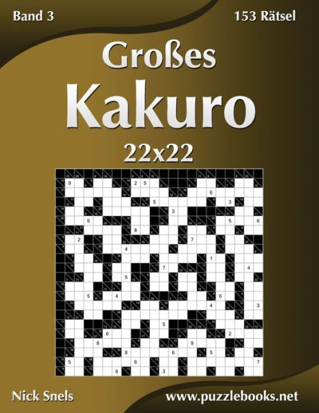 GroÃ¯Â¿Â½es Kakuro 22x22 - Band 3 - 153 RÃ¯Â¿Â½tsel