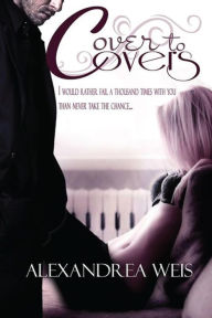 Title: Cover to Covers, Author: Alexandrea Weis