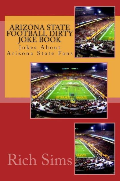 Arizona State Football Dirty Joke Book: Jokes About Arizona State Fans ...