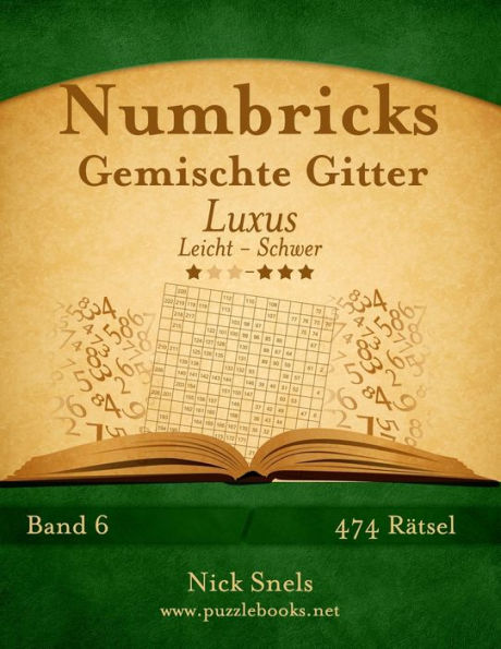 Numbricks Gemischte Gitter Luxus - Leicht bis Schwer - Band 6 - 474 Rätsel