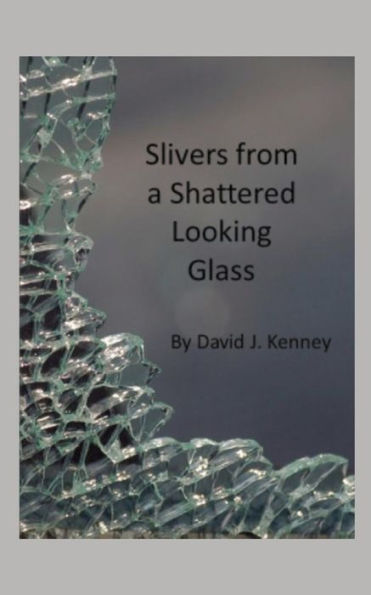 Slivers from a Shattered Looking Glass