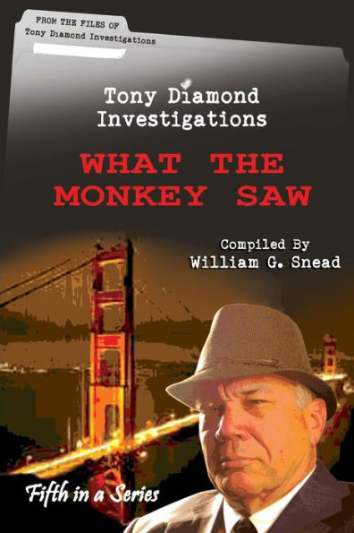 What The Monkey Saw: From the Files of Tony Diamond, PI