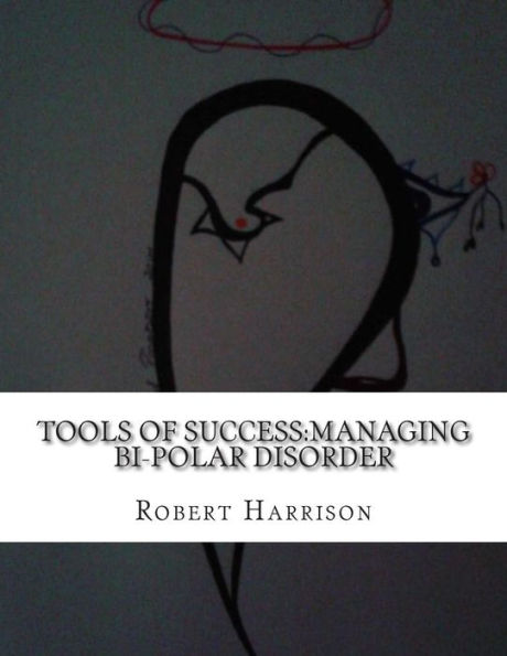 Tools of Success: Managing Bi-Polar Disorder