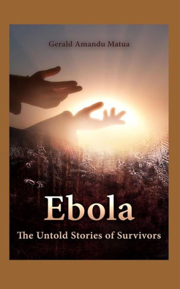 Ebola: The Untold Stories of Survivors