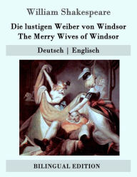 Title: Die lustigen Weiber von Windsor / The Merry Wives of Windsor: Deutsch - Englisch, Author: Wolf Graf Baudissin