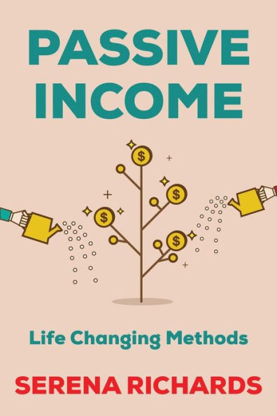 Passive Income: How to Passively Make $1K - $10K a Month in as Little as 90 Days: Life Changing Methods To Achieve Financial Freedom