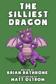 Title: The Silliest Dragon: A Dragon Book For Kids, Author: Brian Rathbone