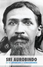 Sri Aurobindo or the Adventure of Consciousness