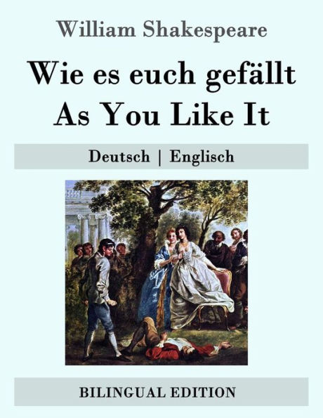 Wie es euch gefällt / As You Like It: Deutsch Englisch