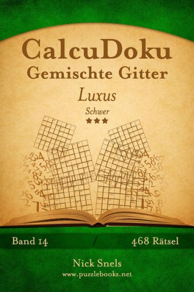 CalcuDoku Gemischte Gitter Luxus - Schwer - Band 14 - 468 Rätsel