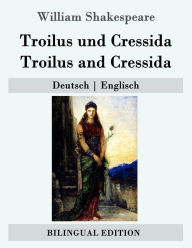 Title: Troilus und Cressida / Troilus and Cressida: Deutsch - Englisch, Author: Wolf Graf Baudissin