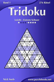 Title: Tridoku - Leicht bis Extrem Schwer - Band 1 - 276 Rätsel, Author: Nick Snels