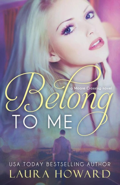 Belong to Me: A Moore Crossing Novel