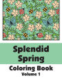 Splendid Spring Coloring Book (Volume 1)