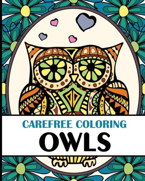 Carefree Coloring Owls: Color Your Cares Away!