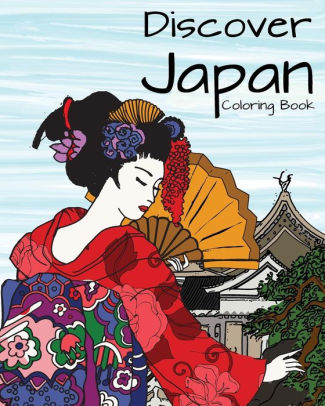 Download Discover Japan Coloring Book Destination Relaxation By H R Wallace Publishing Paperback Barnes Noble