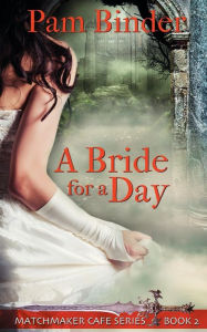 Title: A Bride for a Day, Author: Pam Binder