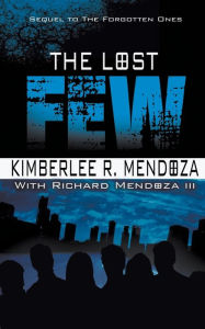 Title: The Lost Few, Author: Kimberlee R Mendoza