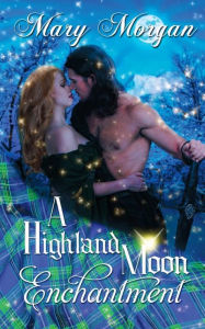 Title: A Highland Moon Enchantment, Author: Mary Morgan