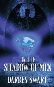 Title: In the Shadow of Men, Author: Darren Swart