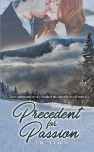 Title: Precedent for Passion, Author: Amber Cross