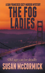 Title: The Fog Ladies, Author: Susan McCormick