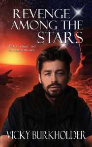 Title: Revenge Among the Stars, Author: Vicky Burkholder
