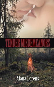 Title: Tender Misdemeanors, Author: Alana Lorens
