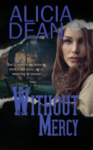 Title: Without Mercy, Author: Alicia Dean