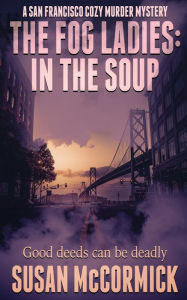 The Fog Ladies: In the Soup